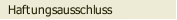 Haftungsausschluss